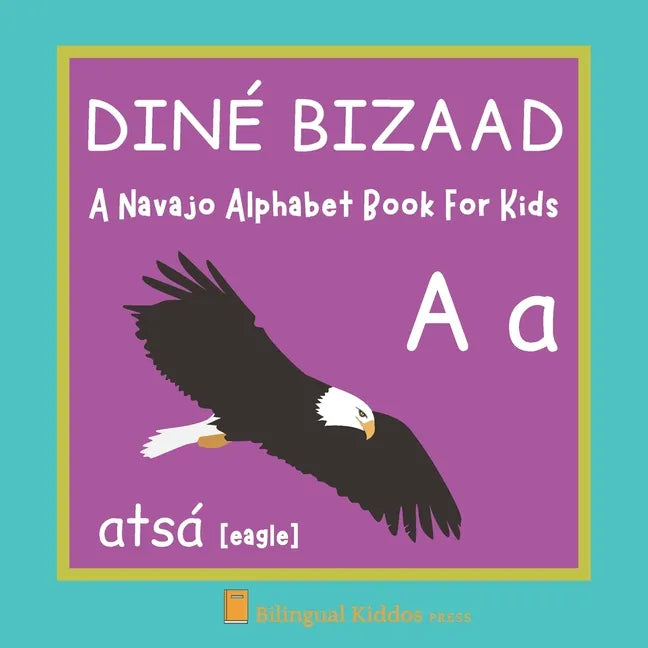 A Navajo Alphabet Book For Kids: Diné Bizaad: Language Learning Educational Present For Toddlers, Babies & Children Age 1 - 3: - Paperback