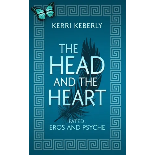 The Head and the Heart: An Eros and Psyche Retelling - Paperback