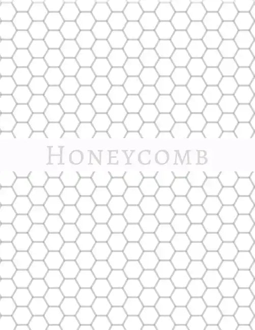 Honeycomb: Hex paper (or honeycomb paper), This large hexagons measure .5" per side.100 pages, 8.5 x 11.GET YOUR GAME ON: -) - Paperback