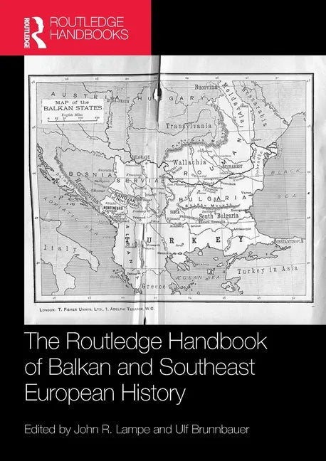 The Routledge Handbook of Balkan and Southeast European History - Paperback