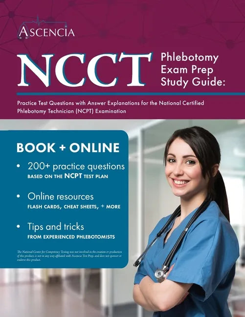 NCCT Phlebotomy Exam Prep Study Guide: Practice Test Questions with Answer Explanations for the National Certified Phlebotomy Technician (NCPT) Examin - Paperback
