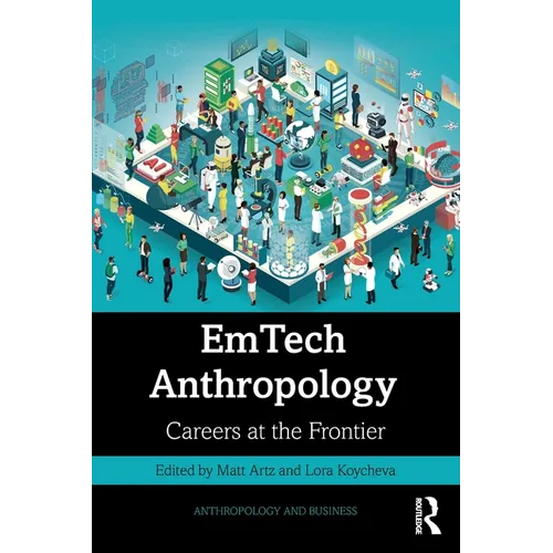 Emtech Anthropology: Careers at the Frontier - Paperback