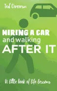 Hiring a car and walking after it: A little book of life lessons - Paperback