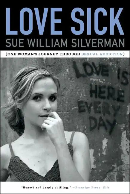 Love Sick: One Woman's Journey Through Sexual Addiction - Paperback