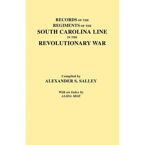 Records of the Regiments of the South Carolina Line - Paperback