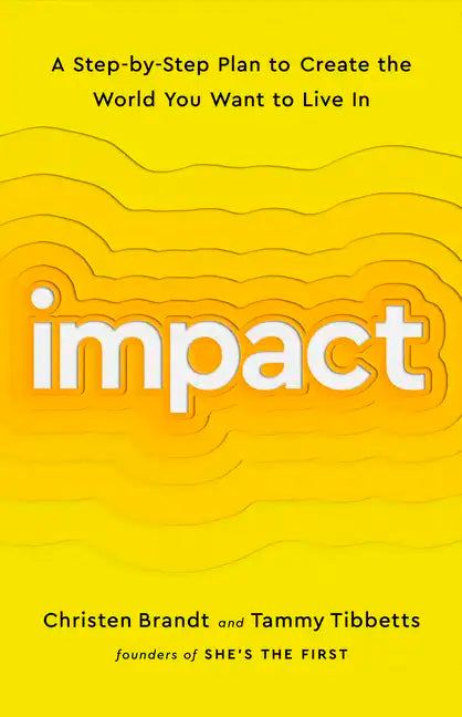 Impact: A Step-By-Step Plan to Create the World You Want to Live in - Paperback