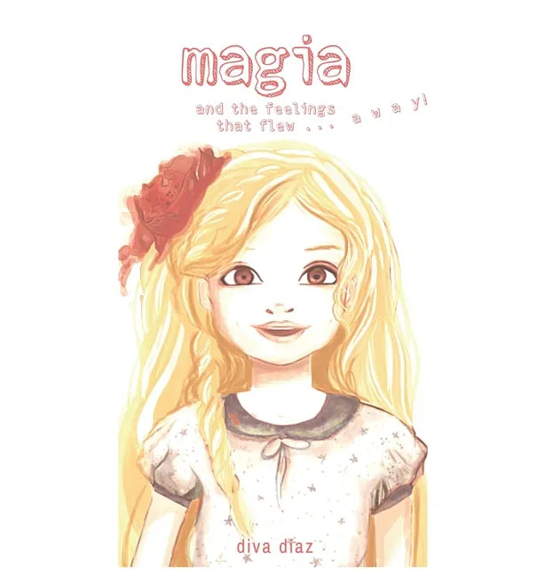 Magia and the Feelings That Flew...Away - Hardcover
