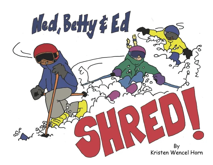 Ned, Betty & Ed Shred! - Paperback