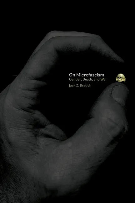 On Microfascism: Gender, War, and Death - Paperback