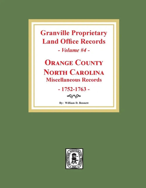 Granville Proprietary Land Office Records: Orange County, North Carolina. (Volume #4): Miscellaneous Records - Paperback