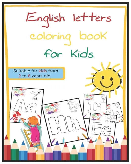 English letters coloring book for kids: Suitable for kids from 2 to 6 years old - Paperback