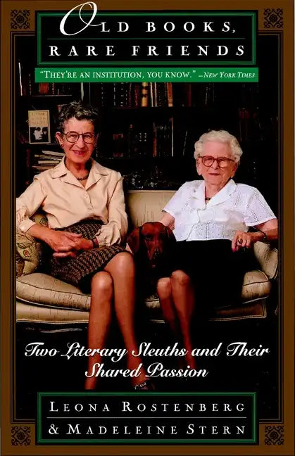 Old Books, Rare Friends: Two Literary Sleuths and Their Shared Passion - Paperback
