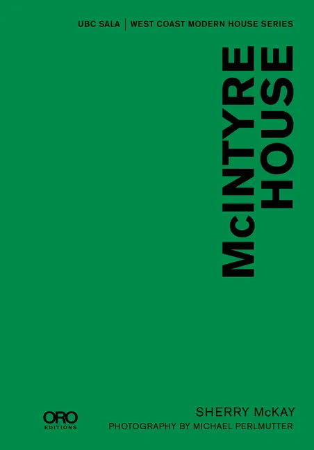 McIntyre House: Ubc Sala - West Coast Modern Series - Hardcover