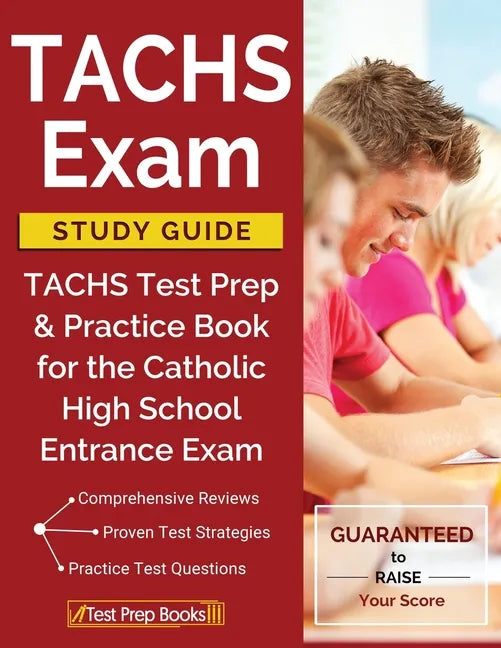 TACHS Exam Study Guide: TACHS Test Prep & Practice Book for the Catholic High School Entrance Exam - Paperback