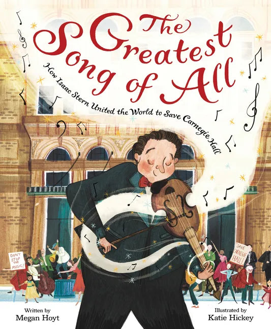 The Greatest Song of All: How Isaac Stern United the World to Save Carnegie Hall - Hardcover