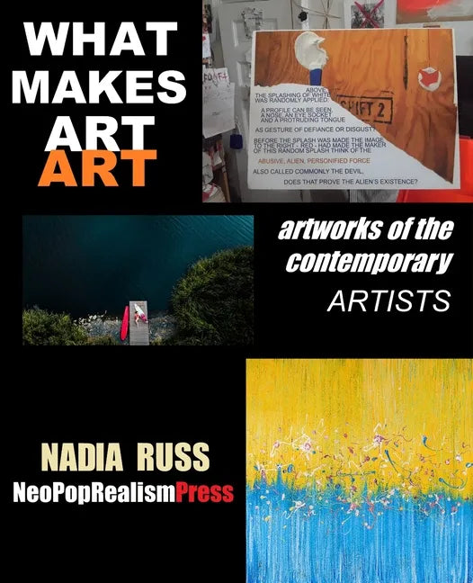 What Makes Art Art: Artworks of the contemporary artists - Paperback