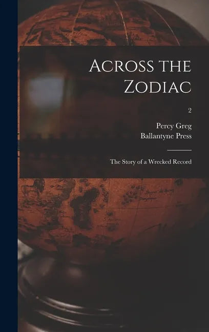 Across the Zodiac: the Story of a Wrecked Record; 2 - Hardcover