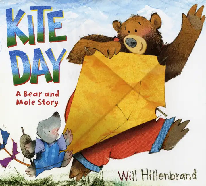 Kite Day: A Bear and Mole Story - Hardcover