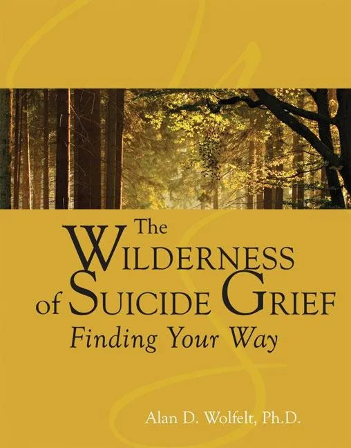 The Wilderness of Suicide Grief: Finding Your Way - Hardcover