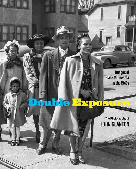 Double Exposure: Images of Black Minnesota in the 1940s - Hardcover
