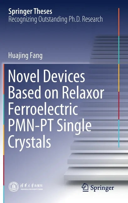 Novel Devices Based on Relaxor Ferroelectric Pmn-PT Single Crystals - Hardcover