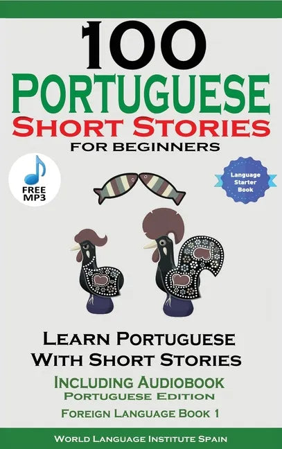 100 Portuguese Short Stories for Beginners Learn Portuguese with Stories Including Audiobook - Hardcover
