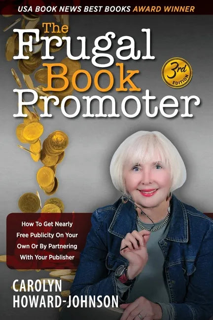 The Frugal Book Promoter - 3rd Edition: How to get nearly free publicity on your own or by partnering with your publisher - Paperback