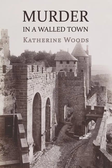 Murder in a Walled Town: The Private Memoirs of Wayne Armitage - Paperback