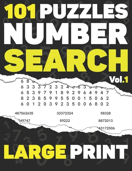 101 Puzzles Number Search: Large Print with Full Solutions - Volume 1 - for Adults & Seniors, Over 3000 sequences To Find - 116 pages - (8.5 x 11 - Paperback