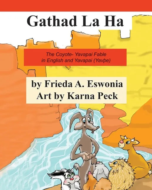Gathad La Ha: The Coyote- Yavapai Fable in English and Yavapai (YavÞe) - Paperback