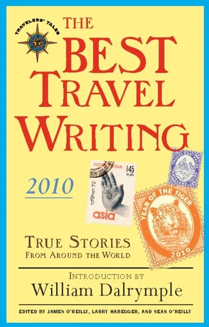 The Best Travel Writing: True Stories from Around the World - Paperback