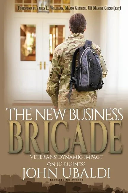 The New Business Brigade: Veterans' Dynamic Impact on US Business - Paperback