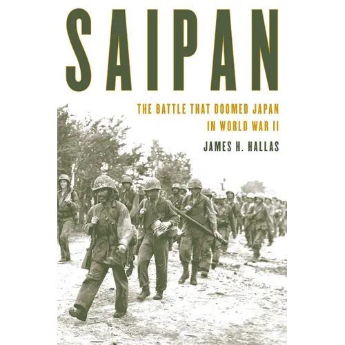 Saipan: The Battle That Doomed Japan in World War II - Hardcover