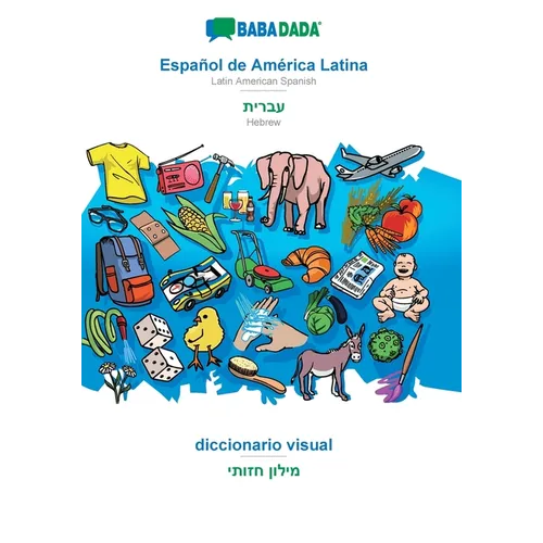 Español de América Latina - Hebrew (in hebrew script), diccionario visual: BABADADA Latin American Spanish - Hebrew (in hebrew script), visual diction - Paperback