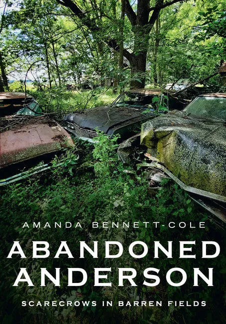 Abandoned Anderson, Indiana: Scarecrows in Barren Fields - Paperback