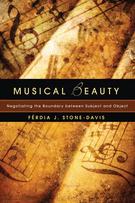 Musical Beauty: Negotiating the Boundary Between Subject and Object - Paperback