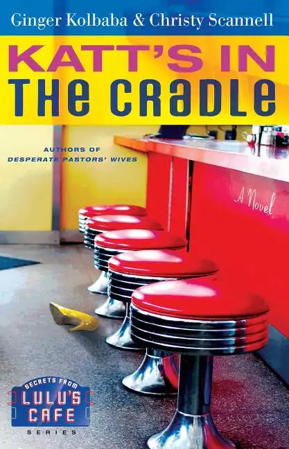 Katt's in the Cradle: A Secrets from Lulu's Cafe Novel - Paperback
