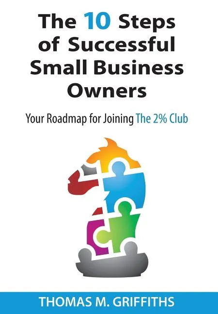 The 10 Steps of Successful Small Business Owners - Hardcover