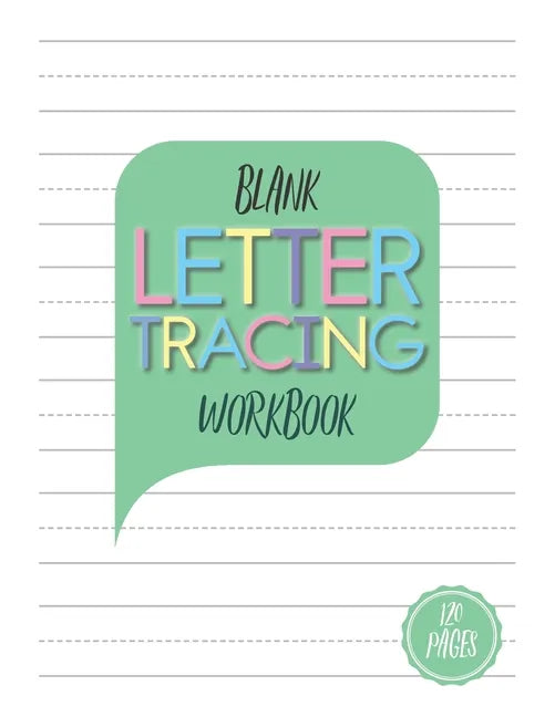 Blank Letter Tracing Workbook: Blank letter tracing book for kids ages 5-6. 120 pages - Paperback