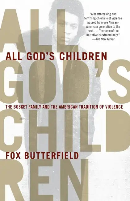 All God's Children: The Bosket Family and the American Tradition of Violence - Paperback