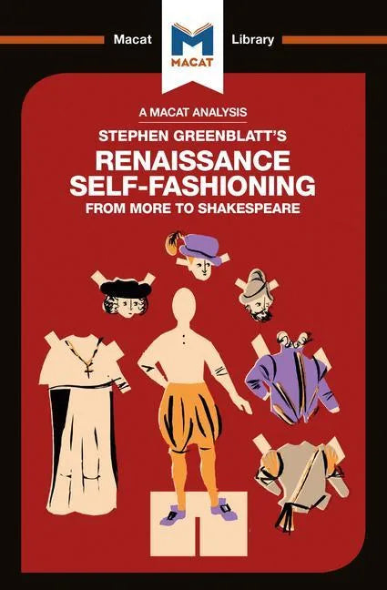 An Analysis of Stephen Greenblatt's Renaissance Self-Fashioning: From More to Shakespeare - Paperback