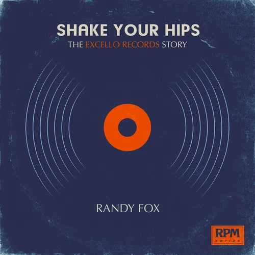 Shake Your Hips: The Excello Records Story - Paperback