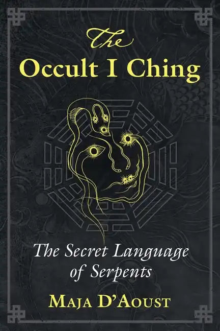 The Occult I Ching: The Secret Language of Serpents - Paperback