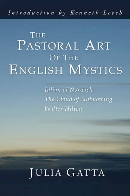 The Pastoral Art of the English Mystics - Paperback