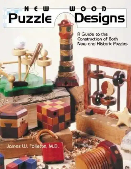 New Wood Puzzle Designs: A Guide to the Construction of Both New and Historic Puzzles - Paperback