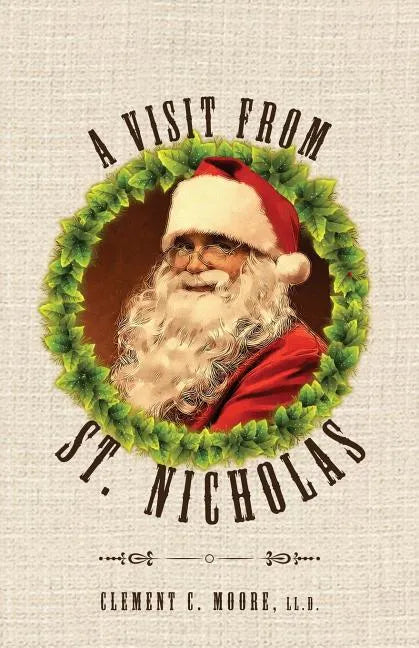 A Visit from Saint Nicholas: Twas The Night Before Christmas With Original 1849 Illustrations - Paperback