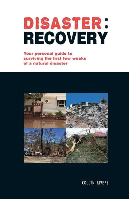 Disaster: recovery: Your personal guide to surviving the first few weeks - Paperback