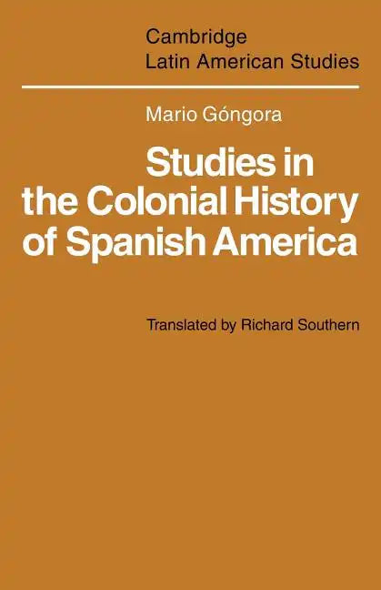 Studies in the Colonial History of Spanish America - Paperback