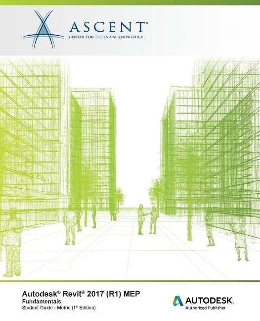 Autodesk Revit 2017 (R1) MEP: Fundamentals - Metric: Autodesk Authorized Publisher - Paperback