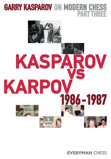 Garry Kasparov on Modern Chess: Part Three: Kasparov vs Karpov 1986-1987 - Paperback